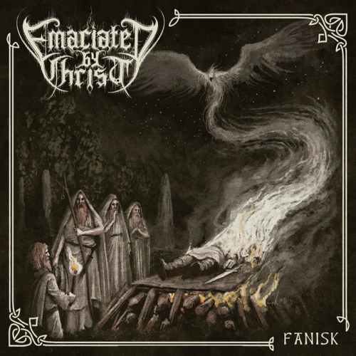 Emaciated By Christ : Fanisk